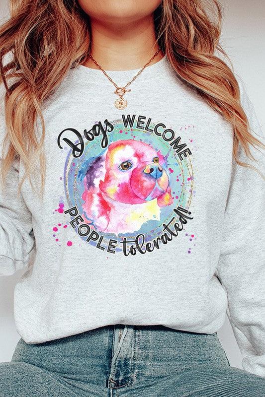 Dogs Welcome People Tolerated Sweatshirt - Leur Beau Monde Boutique