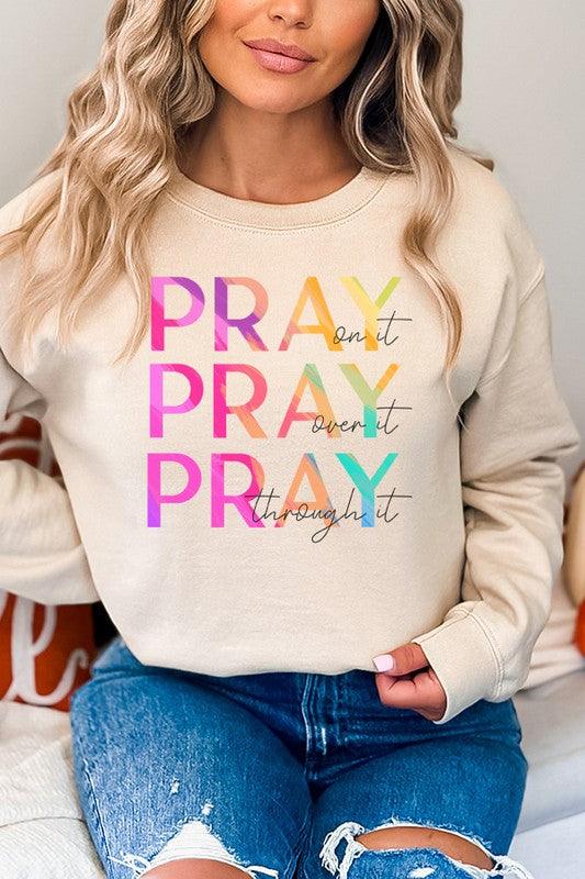 Pray On It Over It Through It Graphic Sweatshirt - Leur Beau Monde Boutique